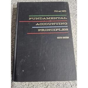 Fundamental Accounting Principles Sixth Edition by Pyle and White